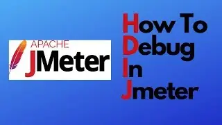 JMeter tutorial 09 - How to debug in JMeter using Listeners, Log viewer and Debug Sampler