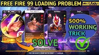 How To Solve Free Fire 99 Loading Problem | Free Fire Match Loading Problem | FF Match Not Starting