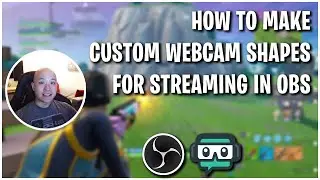 How To Make Custom Webcam Shapes for Streaming in OBS