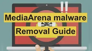 How to Remove MediaArena malware