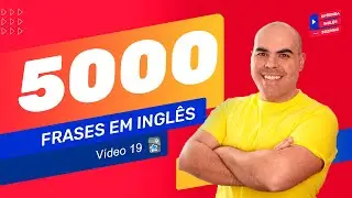 5000 Frases em inglês I VÍDEO 19 I 100 frases em inglês mais usadas | frases em ingles com áudio