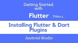 Installing Flutter and Dart Plugins for Android Studio