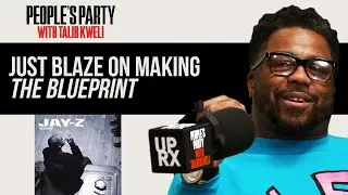 Just Blaze Breaks Down Girls, Girls, Girls & The Making Of The Blueprint | Peoples Party Clip