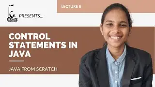 Control Statements in Java | Lecture 8 | Java from scratch (in Hindi)