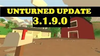 UNTURNED 3.1.9.0 UPDATE