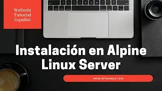 Webmin Tutorial Español - Instalación en Alpine Linux Server
