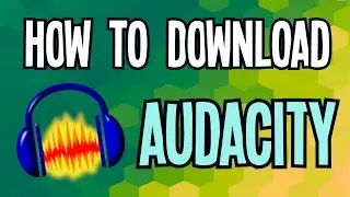 How To Download Audacity