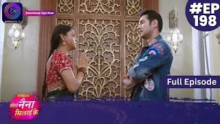 Tose Nainaa Milaai Ke | 27 March 2024 | Full Episode 198 | Dangal TV