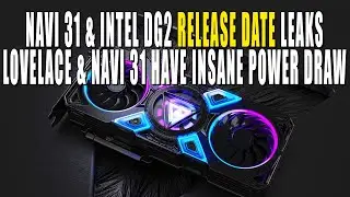 Navi 31 & Intel DG2 Release Date LEAKS | Navi 31 & RTX Lovelace Have INSANE Power Draw