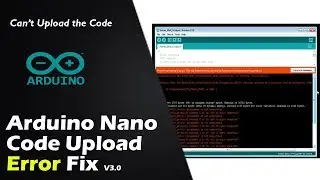 Error Uploading Code to Arduino Nano Fix