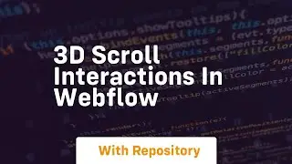 3d scroll interactions in webflow