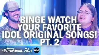 Part 2: Binge Watch Your Favorite Idol Original Songs - American Idol 2023