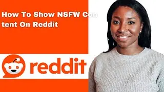 How To Show NSFW Content On Reddit