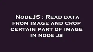 NodeJS : Read data from image and crop certain part of image in node js