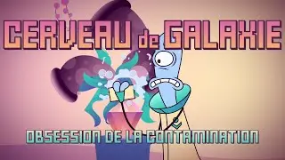 Cerveau de galaxie | Épisode 3 | Obsession de la contamination