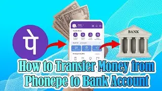 How to Transfer Money from Phonepe to Bank account | Phonepe से Bank में पैसे कैसे ट्रांसफर करें