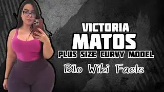 Victoria Matos ~ Plus Size Curvy Model ~ Bio & Facts