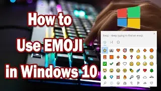 របៀបប្រើ EMOJI លើកុំព្យូទ័រ | How to Use EMOJI in Windows 2022