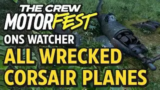 All Wrecked Corsair Plane Collectibles (ONS Watcher) - The Crew Motorfest