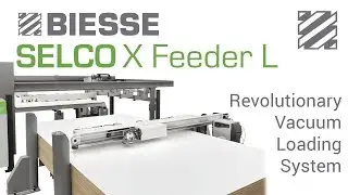 Biesse SELCO XFeeder - Revolutionary Vacuum Loading System