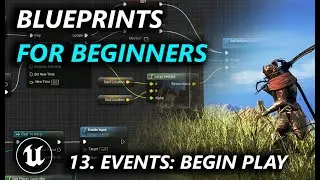 Intro to Blueprints for Beginners in UE5 - 13. Frequent Events: Begin Play