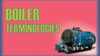 Boiler | Boiler Terminology | Boiler Terminologies