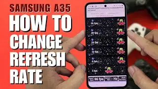 How to set the display refresh rate 120Hz on Samsung Galaxy A35