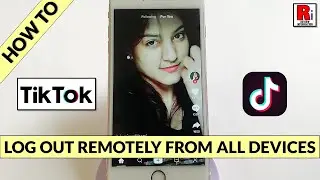 How To Log Out From TikTok Account Remotely From All Devices