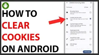 How to Clear Cookies on Android [QUICK GUIDE]