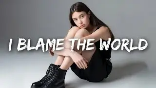 Sasha Sloan - I Blame The World (Lyrics)