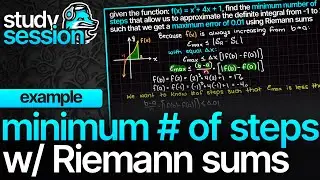 Minimum Steps Riemann Sums Example | Numerical Methods