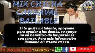 MIX CHICHA🎶🎵/CARNAVAL BAILABLE💃💃/MESCLANDO DJ HENRY PAUL 🎧🎤🎶🎵🙃