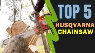 Best Husqvarna Chainsaw 2022 🔥 Top 5 Best Husqvarna Chainsaw Reviews