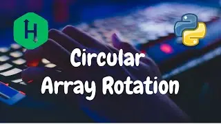 37 - Circular Array Rotation | Implementation | Hackerrank Solution | Python