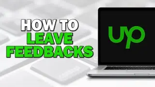 How To Leave Feedbacks On Upwork (Quick Tutorial)​