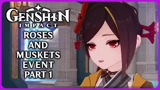 Roses and Muskets Event Part 1 - Genshin Impact 4.3