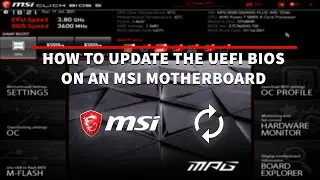 How To Update The UEFI BIOS On An MSI Motherboard - 2 Methods