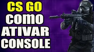 Como Ativar o Console no CS GO?