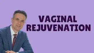 What is Vaginal Rejuvenation? | Los Angeles | Michael Tahery, M.D.