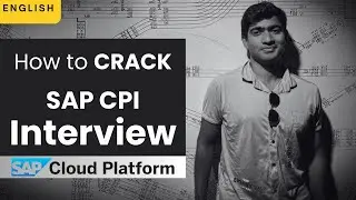 How to Crack a SAP CPI Interview? 