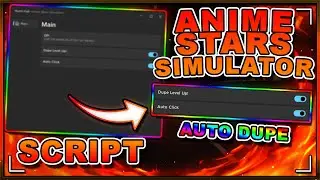 ANIME STARS SIMULATOR Script Hack 2024 - AUTO DUPE | AUTO CLICK