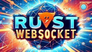 Rust WebSocket | Unlocking Real-Time Data With Websockets