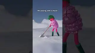 Me playing with a shovel 