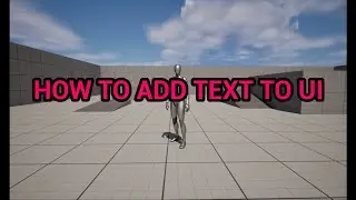 How to add Text to a UI Widget in Unreal Engine 5