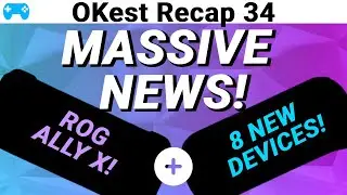 ROG ALLY X and 8 New Handhelds. Massive handheld news recap. OKest News recap 34