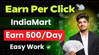 🤑 Earn ₹15000/Month With IndiaMart Pay Per Click Job | सिर्फ़ 1 घंटे काम