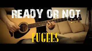 Ready Or Not (Fugees) - acoustic guitar cover