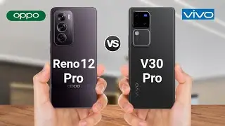 OPPO Reno 12 Pro vs VIVO V30 Pro