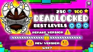 THE BEST LEVELS OF DEADLOCKED !!! - GEOMETRY DASH NEW LEVEL VERSIONS