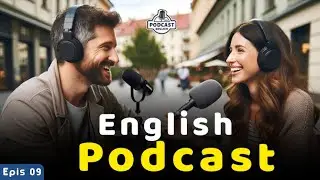 English Learning Podcast Conversation | English Podcast For Advanced | Episode 09